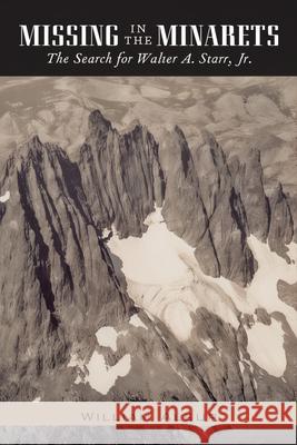 Missing in the Minarets: The Search for Walter A. Starr, Jr. William Alsup 9781930238183 Yosemite Association - książka