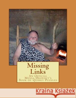 Missing Links: An Official Mensa Dropout's Book of Quirky Puzzles MR John a. Ruff 9780692800744 John A. Ruff - książka