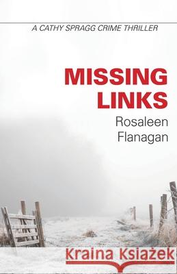 Missing Links: The detective Cathy Spragg series Flanagan, Rosaleen 9781527223264 Rosaleen Flanagan - książka