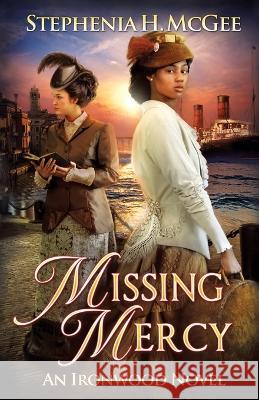 Missing Mercy Stephenia H McGee   9781635640427 By the Vine Press - książka
