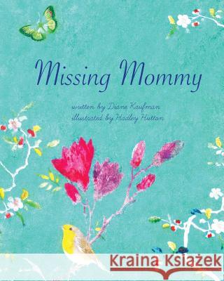 Missing Mommy Diane Kaufman Hadley Hutton 9781530121571 Createspace Independent Publishing Platform - książka