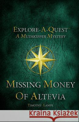 Missing Money of Altevia Anthony Lampe Timothy Lampe 9781500640088 Createspace Independent Publishing Platform - książka