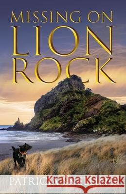 Missing on Lion Rock Patricia Snelling 9780473519377 Patricia Snelling - książka