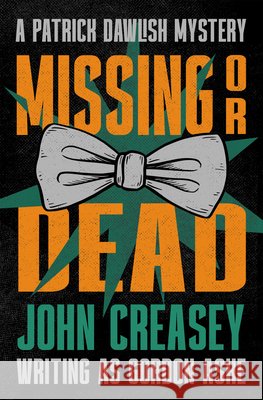 Missing or Dead John Creasey 9781504098717 Open Road Media Mystery & Thri - książka
