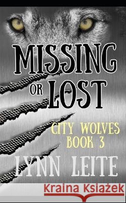 MISSING or LOST Lynn Leite   9798391698227 Independently Published - książka