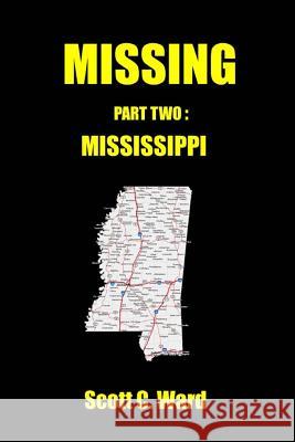 Missing: Part Two. Mississippi MR Scott C. Ward 9781500988111 Createspace - książka