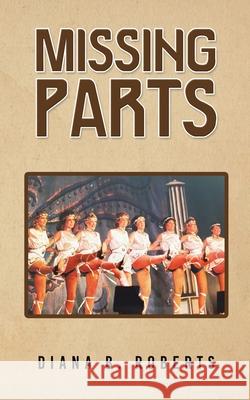 Missing Parts Diana B Roberts 9798891553484 Austin Macauley Publishers LLC - książka