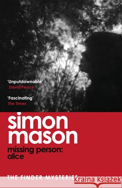 Missing Person: Alice (The Finder Mysteries) Simon Mason 9781529425987 Quercus Publishing - książka