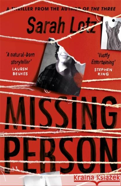 Missing Person: 'I can feel sorry sometimes when a books ends. Missing Person was one of those books' - Stephen King Sarah Lotz 9781473624641 Hodder & Stoughton - książka