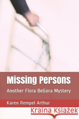 Missing Persons: Another Flora BeGora Mystery Karen Rempe 9781658037310 Independently Published - książka
