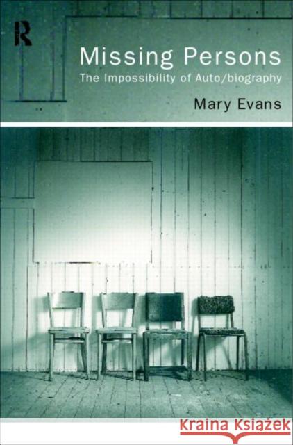 Missing Persons: The Impossibility of Auto/Biography Evans, Mary 9780415099769  - książka