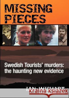 Missing Pieces: The Swedish Tourists' Murders Wishart, Ian 9780987657374 Howling at the Moon Pub. - książka