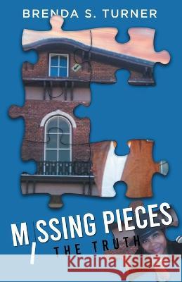 Missing Pieces: The Truth Brenda S Turner   9798889451044 Brilliant Books Literary - książka