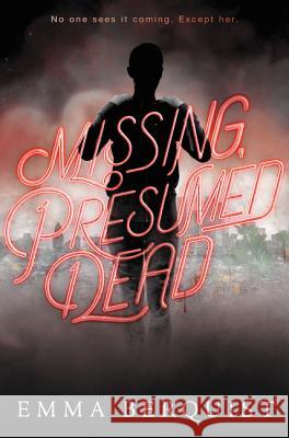 Missing, Presumed Dead Emma Berquist 9780062642813 Greenwillow Books - książka