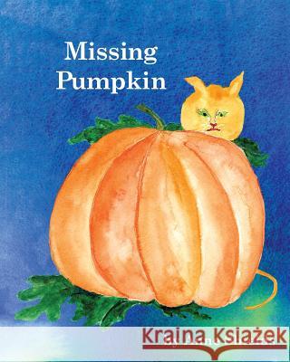 Missing Pumpkin Anne Shields 9781507653111 Createspace - książka