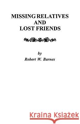 Missing Relatives and Lost Friends Barnes 9780806353685 Genealogical Publishing Company - książka