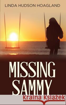 Missing Sammy Linda Hudson Hoagland 9781939289742 Little Creek Books - książka