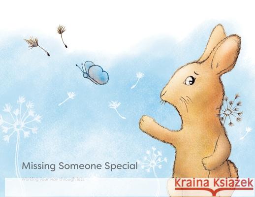 Missing Someone Special: Working Your Way Through Loss Fay Bloor, Michael Ashley, Dandelions Bereavement Support, Wathall's 9781527287587 Dandelions Bereavement Support - książka