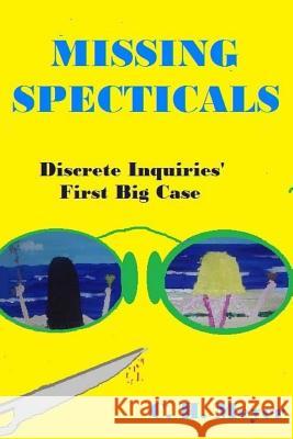 Missing Spectacals: Discrete Inquiries' First Case MR C. H. Meyer MR Charles H. Meyer MS Donna Marie Ferrera 9781508494454 Createspace - książka