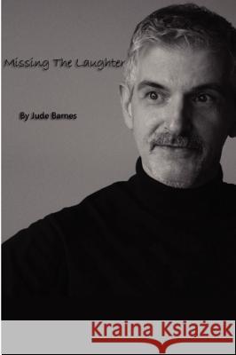 Missing The Laughter Jude Barnes 9780615165844 Jude Gallagher - książka