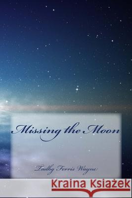 Missing the Moon Tadhg Ferri 9781512377217 Createspace Independent Publishing Platform - książka