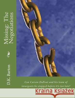 Missing: The Negotiations Mrs Dawn Kanani Barton 9781514287439 Createspace - książka