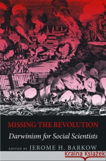 Missing the Revolution: Darwinism for Social Scientists Barkow, Jerome H. 9780195130027 Oxford University Press - książka