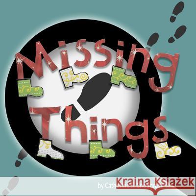 Missing Things Catherine S. Snodgrass 9781723742989 Independently Published - książka