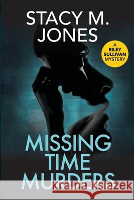 Missing Time Murders Stacy M. Jones 9780578661827 Stacy M. Jones - książka