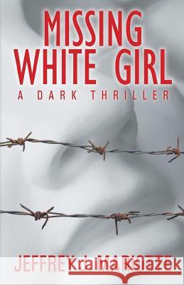 Missing White Girl Jeffrey J. Mariotte 9781614759690 Wordfire Press - książka