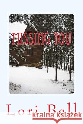 Missing You Lori Bell 9781517767532 Createspace Independent Publishing Platform - książka