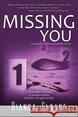 Missing You: A Companion Novella to Every Breath You Take Bianca Sloane 9781533054142 Createspace Independent Publishing Platform - książka