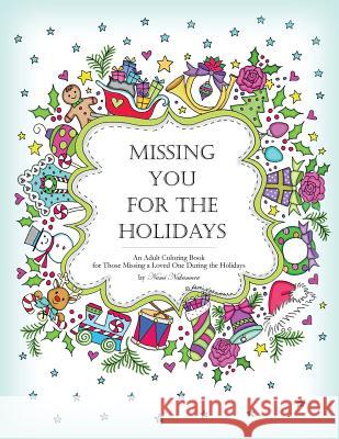 Missing You for the Holidays: An Adult Coloring Book for Those Missing a Loved One During the Holidays Nami Nakamura Denami Studio 9781979880237 Createspace Independent Publishing Platform - książka