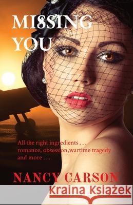 Missing You: The Extraordinary Story of a WWII Airman's Girl Carson, Nancy 9781916398726 Metbooks - książka