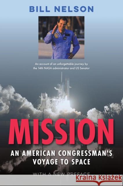 Mission: An American Congressman's Voyage to Space Bill Nelson 9781683405511 University of Florida Press - książka