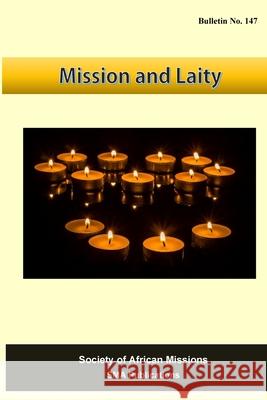 Mission and Laity: SMA Bulletin No 147 Francis Rozari Simon Assogb Waclaw Domini 9781545208113 Createspace Independent Publishing Platform - książka