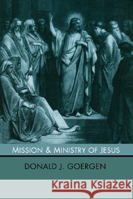 Mission and Ministry of Jesus Donald J. Goergen 9781592443284 Wipf & Stock Publishers - książka