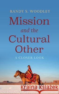 Mission and the Cultural Other Randy S. Woodley Brandi Miller 9781725263864 Cascade Books - książka