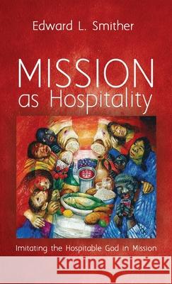 Mission as Hospitality Edward L. Smither 9781725257320 Cascade Books - książka