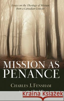 Mission as Penance Charles J Fensham Allan Effa  9781666797244 Pickwick Publications - książka