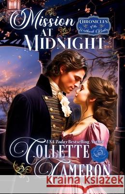 Mission at Midnight: A Romantic Opposites Attract Mystery & Suspense Family Saga Regency Romance Collette Cameron 9781955259675 Blue Rose Romance LLC - książka