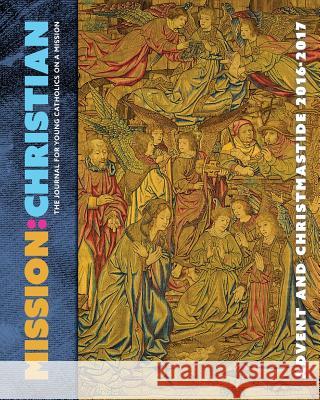 Mission Christian Advent/Christmas 2016 Jerry J. Windley-Daoust Jennifer Schlameuss-Perry 9781944008253 Gracewatch Media - książka