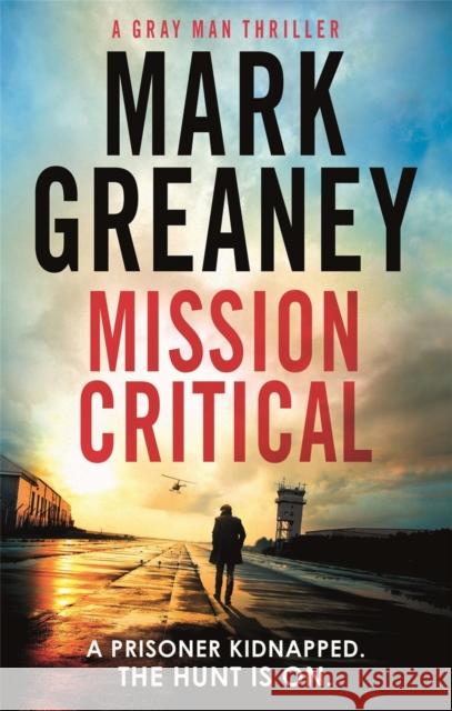 Mission Critical Mark Greaney 9780751569995 Little, Brown Book Group - książka