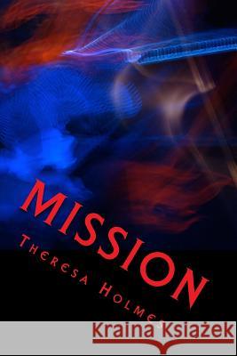 Mission: From the Delphian Chronicles Theresa Holmes 9781502309051 Createspace - książka