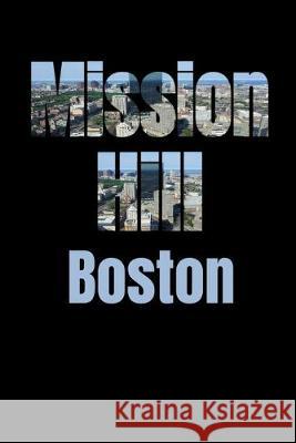 Mission Hill: Boston Neighborhood Skyline Boston Skyline Notebook 9781687596260 Independently Published - książka