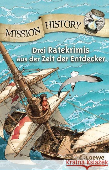 Mission History - Drei Ratekrimis aus der Zeit der Entdecker Holler, Renée; Kock, Hauke 9783743200524 Loewe Verlag - książka