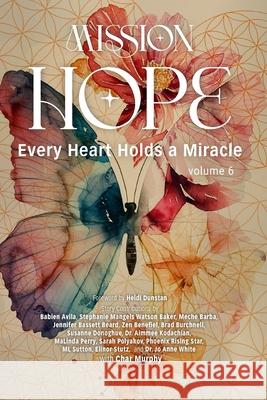 Mission Hope: Every Heart Holds a Miracle Heidi Dunstan Char Murphy 9781956353792 Motivation Champs - książka