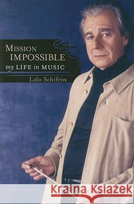 Mission Impossible: My Life in Music [With CD] Schifrin, Lalo 9780810859463 Scarecrow Press - książka