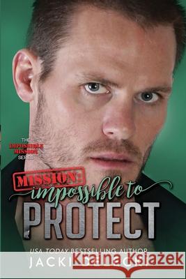 Mission: Impossible to Protect Jacki Delecki 9781735567921 Doe Bay Publishing LLC - książka