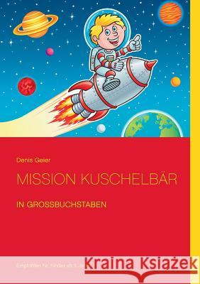 Mission Kuschelbär Denis Geier 9783734731372 Books on Demand - książka